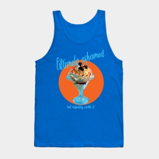 Extremely ashamed, but definitely worth it Tank Top